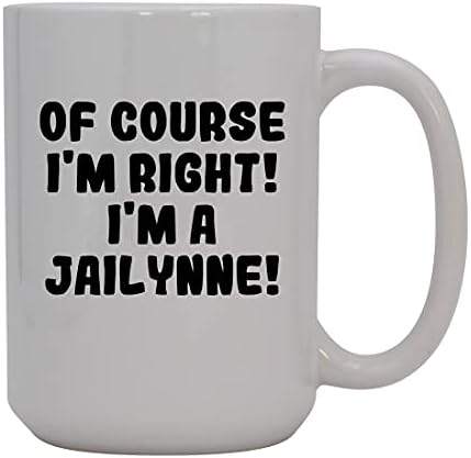 Knick Knack pokloni, naravno, u pravu sam! Ja sam Jailynne! - 15oz keramička šalica za kavu, bijela